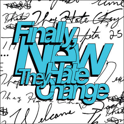 They Hate Change — 1집 Finally, New 앨범 커버