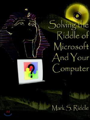 Solving the Riddle of Microsoft and Your Computer