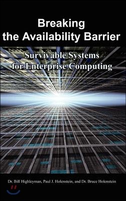 Breaking the Availability Barrier: Survivable Systems for Enterprise Computing