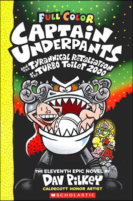 Captain Underpants #11: Tyrannical Retaliation of the Turbo Toilet 2000 (Color Edition)
