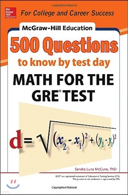 McGraw-Hill's 500 Math Questions for the GRE Test to know by test day