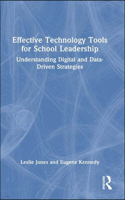 Effective Technology Tools for School Leadership: Understanding Digital and Data-Driven Strategies