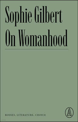 On Womanhood: Bodies, Literature, Choice