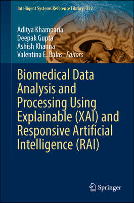 Biomedical Data Analysis and Processing Using Explainable (Xai) and Responsive Artificial Intelligence (Rai)