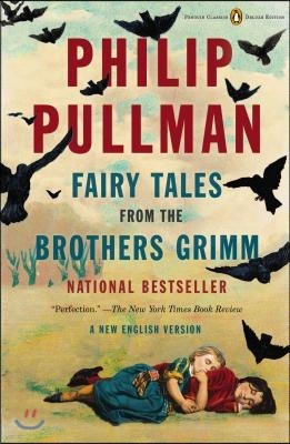 Fairy Tales from the Brothers Grimm: A New English Version (Penguin Classics Deluxe Edition)