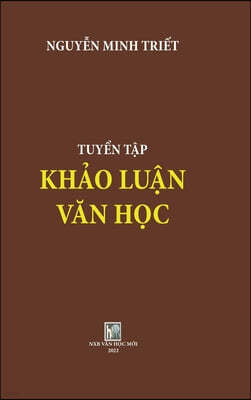 TUYEN TAP KHAO LUAN VAN HOC _hard cover: Nguyen Minh Triet