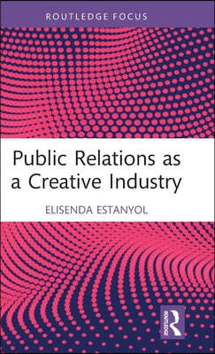 Public Relations as a Creative Industry