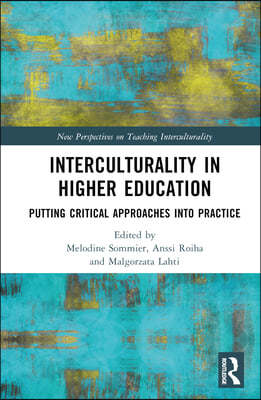 Interculturality in Higher Education: Putting Critical Approaches into Practice