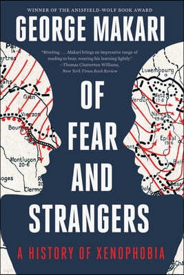 Of Fear and Strangers: A History of Xenophobia