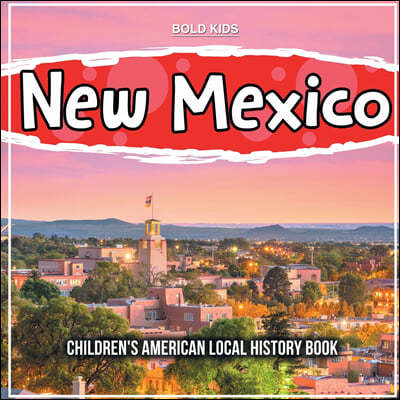 New Mexico: Children's American Local History Book