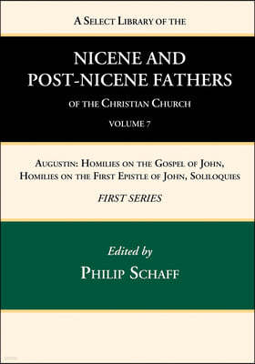 A Select Library of the Nicene and Post-Nicene Fathers of the Christian Church, First Series, Volume 7