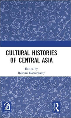 Cultural Histories of Central Asia