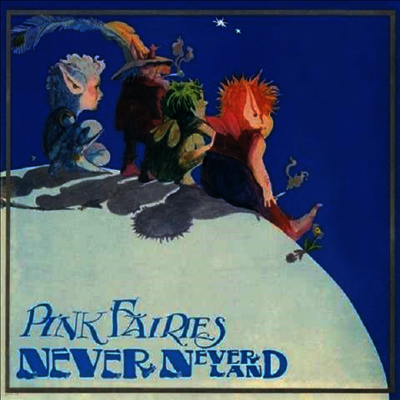 Pink Fairies — Never Never Land 앨범 커버