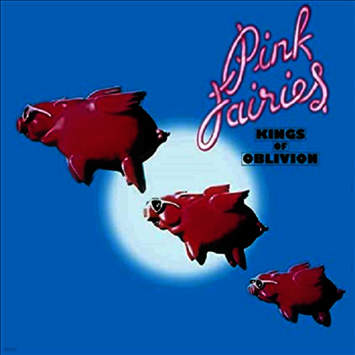 Pink Fairies — Kings Of Oblivion (Gatefold)(2 Bonus Tracks) 앨범 커버