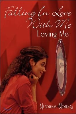 Falling In Love With Me: Loving Me
