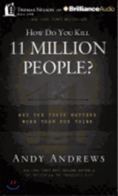 How Do You Kill 11 Million People?