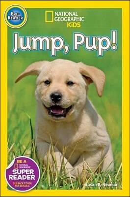 National Geographic Kids Readers Pre-Reader : Jump Pup!