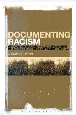 Documenting Racism: African Americans in Us Department of Agriculture Documentaries, 1921-42