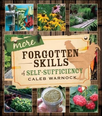 More Forgotten Skills of Self-Sufficiency