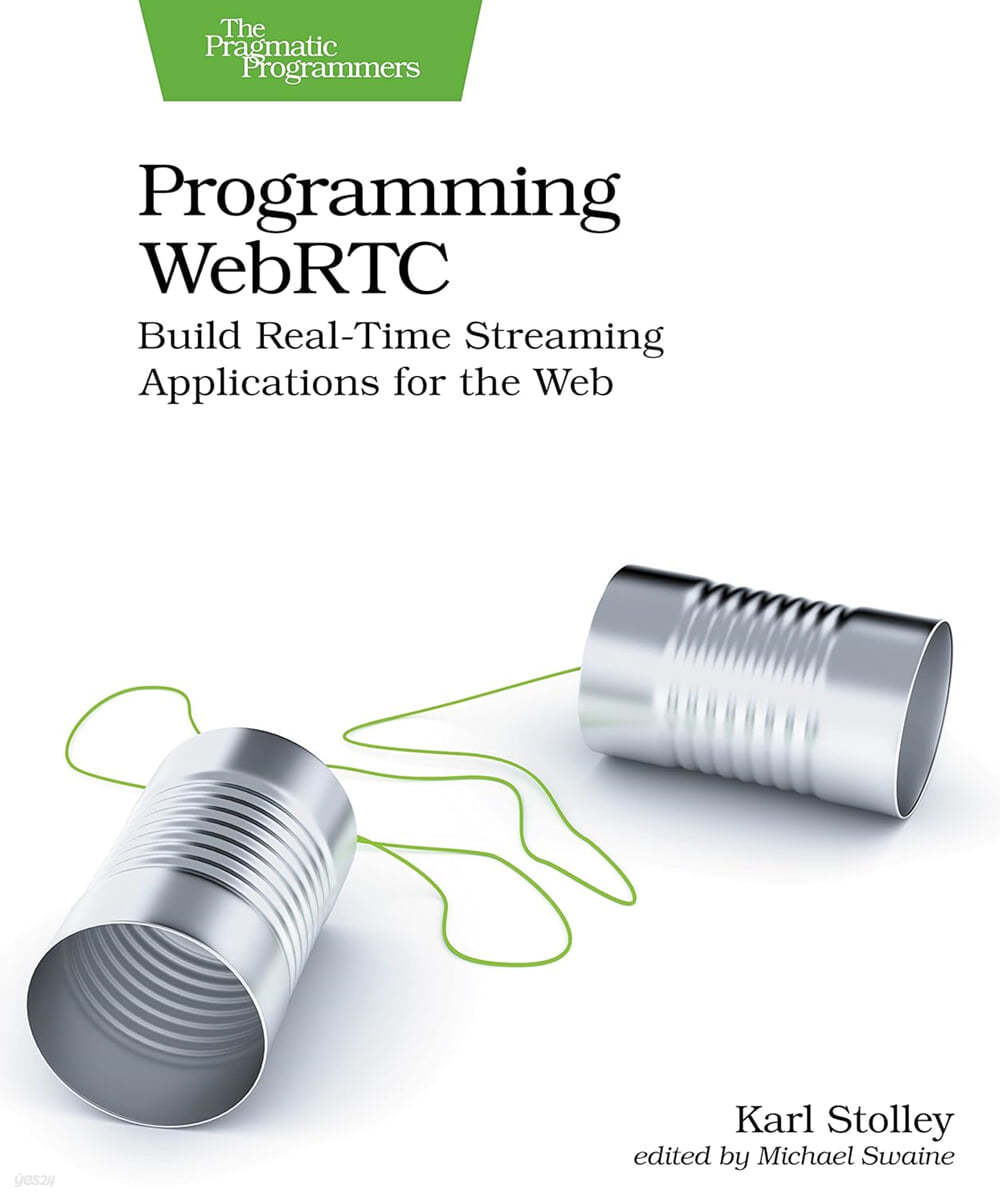 Programming WebRTC: Build Real-Time Streaming Applications for the Web