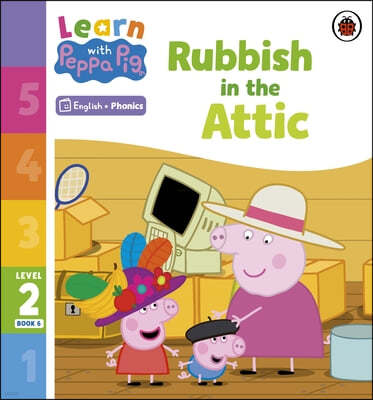 The Learn with Peppa Phonics Level 2 Book 6 - Rubbish in the Attic (Phonics Reader)