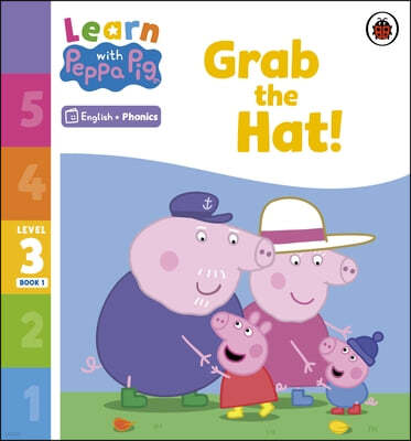 Learn with Peppa Phonics Level 3 Book 1 - Grab the Hat! (Phonics Reader)