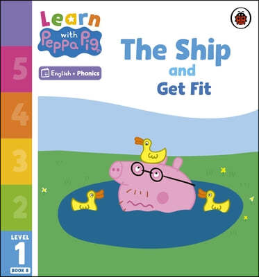 Learn with Peppa Phonics Level 1 Book 8 - The Ship and Get Fit (Phonics Reader)