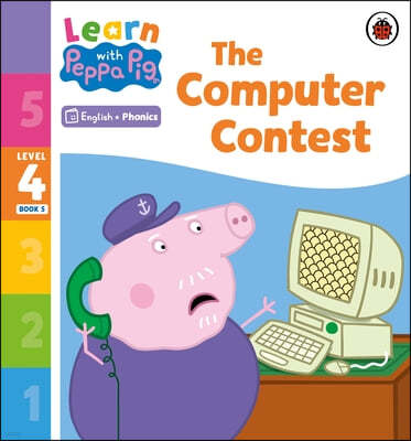 Learn with Peppa Phonics Level 4 Book 5 ? The Computer Contest (Phonics Reader)