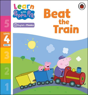 Learn with Peppa Phonics Level 4 Book 7 ? Beat the Train (Phonics Reader)