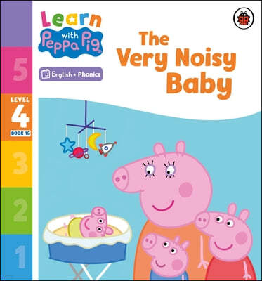 Learn with Peppa Phonics Level 4 Book 16 - The Very Noisy Baby (Phonics Reader)