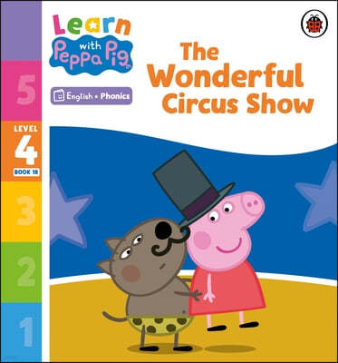 Learn with Peppa Phonics Level 4 Book 18 - The Wonderful Circus Show (Phonics Reader)