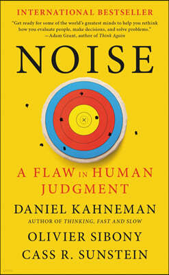 Noise: A Flaw in Human Judgment