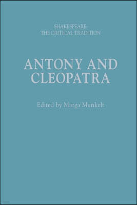 Antony and Cleopatra: Shakespeare: The Critical Tradition