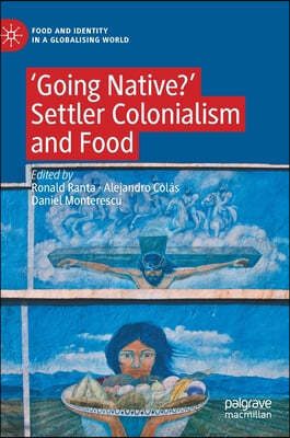 'Going Native?': Settler Colonialism and Food