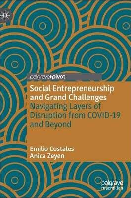 Social Entrepreneurship and Grand Challenges: Navigating Layers of Disruption from Covid-19 and Beyond
