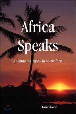 Africa Speaks: A Continent's Agony in Poetic Form