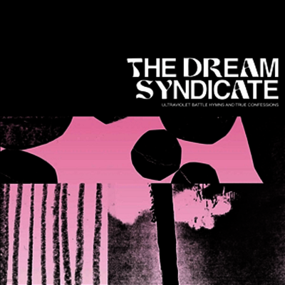 Dream Syndicate — Ultraviolet Battle Hymns And True Confessions 앨범 커버