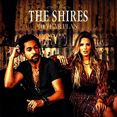 Shires — 10 Year Plan 앨범 커버