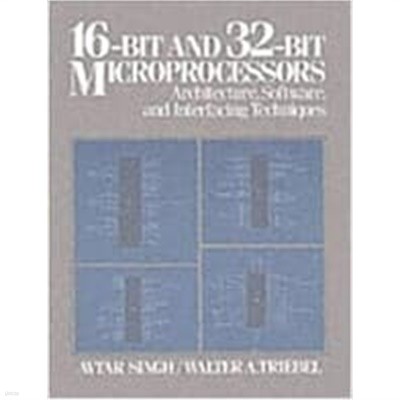 16-Bit and 32-Bit Microprocessors: Architecture, Software, and Interfacing Techniques (Hardcover)