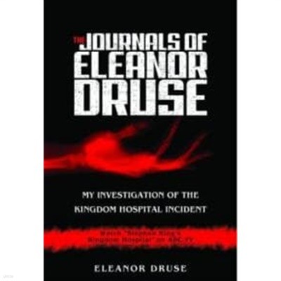 The Journals of Eleanor Druse: My Investigation of the Kingdom Hospital Incident (Hardcover) 