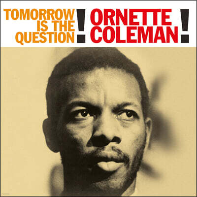 Ornette Coleman (오넷 콜맨) — Tomorrow Is The Question 앨범 커버