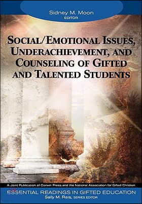 Social/Emotional Issues, Underachievement, and Counseling of Gifted and Talented Students