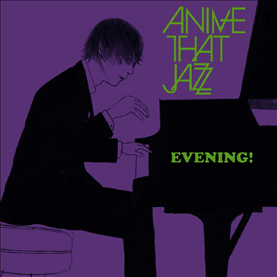 Anime That Jazz — Evening! (Limited Edition)(일본반) 앨범 커버