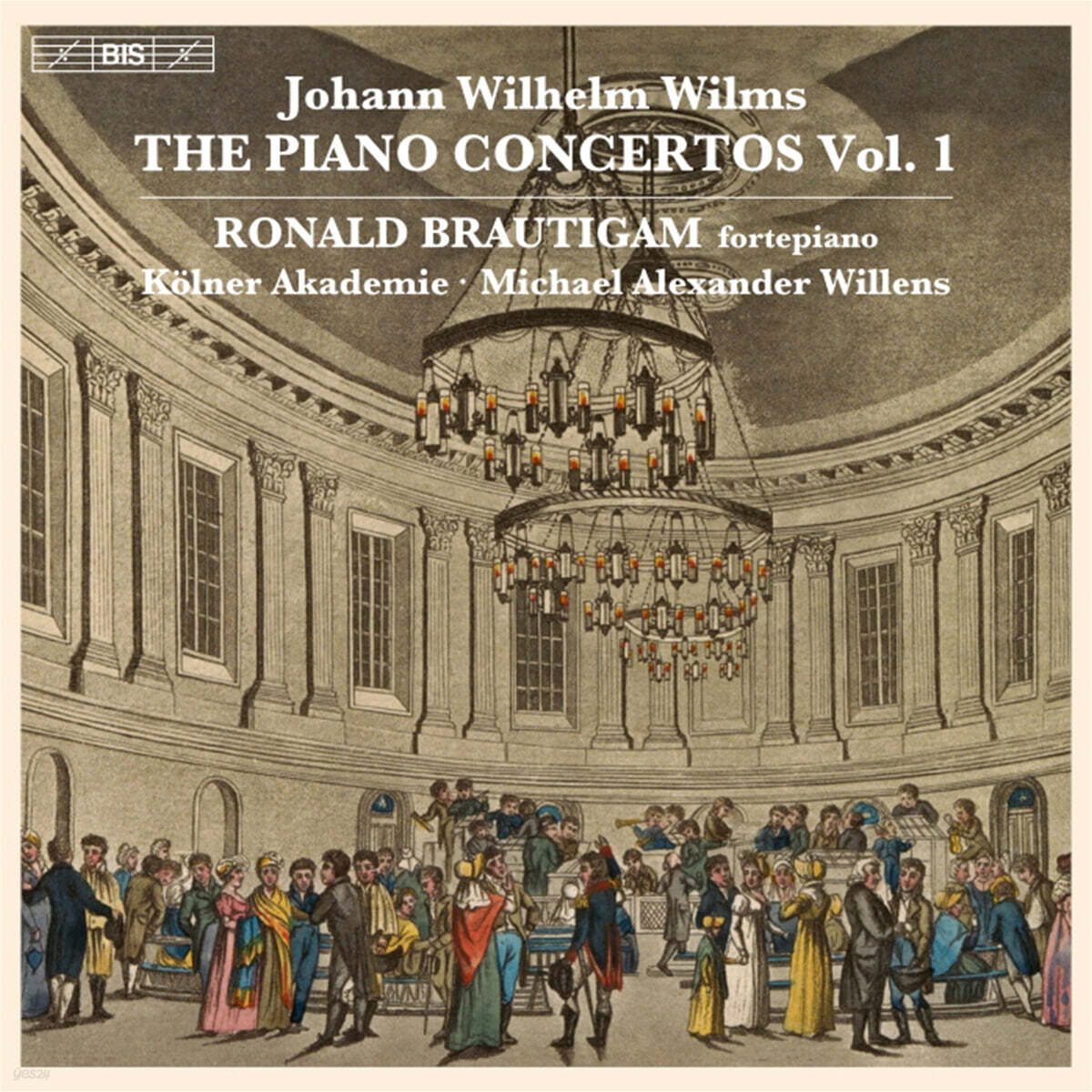 Ronald Brautigam 빌름스: 피아노 협주곡 1집 (Johann Wilhelm Wilms: The Piano Concertos Vol.1)