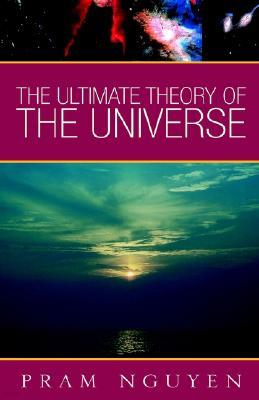 The Ultimate Theory of the Universe