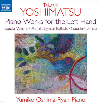 Yumiko Oshima-Ryan Ÿī ø : ޼  ǾƳ ǰ (Takashi Yoshimatsu: Piano Works For the Left Hand)