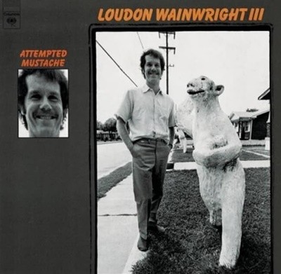 Loudon Wainwright III (루던 웨인라이트 3세) - Attempted Mustache(US발매)