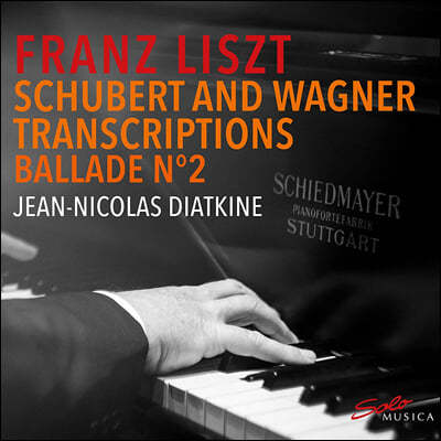 Jean-Nicolas Diatkine 리스트: 슈베르트 편곡, 바그너 편곡, 발라드 2번 (Liszt: Piano Transcriptions of Schubert and Wagner)