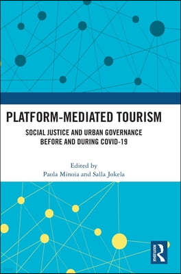 Platform-Mediated Tourism: Social Justice and Urban Governance before and during Covid-19