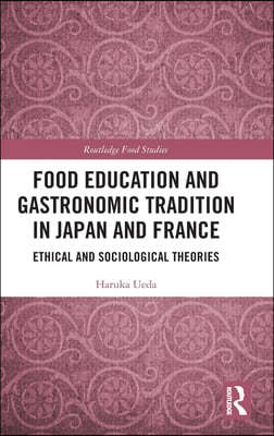 Food Education and Gastronomic Tradition in Japan and France